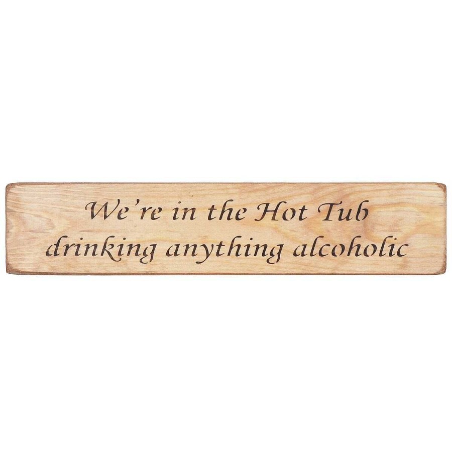 Husband | Austin Sloan Austin Sloan 'In The Hot Tub Drinking' Long Natural Wooden Sign