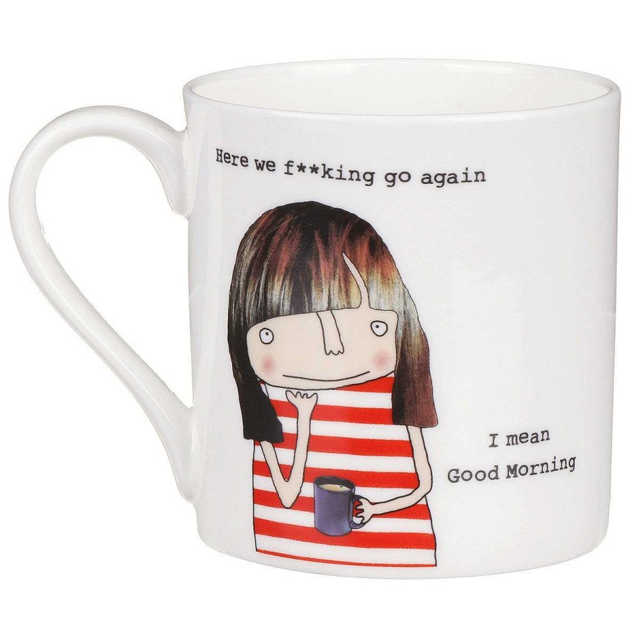 Mugs | Rosie Made A Thing Rosie Made A Thing Here We F**King Go Again. I Mean Good Morning. Mug