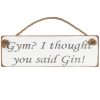 Mum | Austin Sloan Austin Sloan 'Gym? I Thought You Said Gin' White Wooden Sign